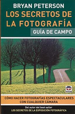 Los secretos de la fotografía : guía de campo