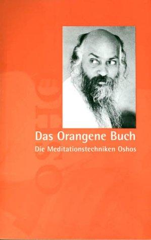 Das Orangene Buch. Die Meditationstechniken