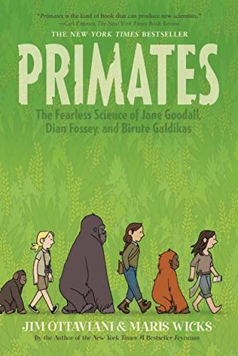 Primates: The Fearless Science of Jane Goodall, Dian Fossey, and Biruté Galdikas: The Fearless Science of Jane Goodall, Dian Fossey, and Birute Galdikas