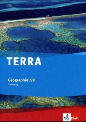 TERRA Geographie für Hamburg 1. Schülerbuch 7./8. Schuljahr: Bd 1