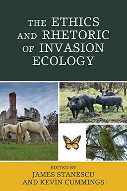 The Ethics and Rhetoric of Invasion Ecology (Ecocritical Theory and Practice)