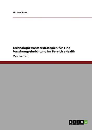 Technologietransferstrategien für eine Forschungseinrichtung im Bereich eHealth