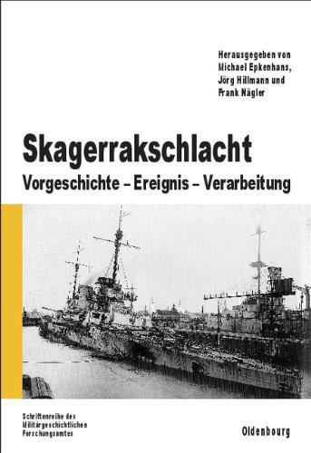 Skagerrakschlacht: Vorgeschichte - Ereignis - Verarbeitung