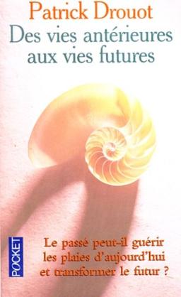 DES VIES ANTERIEURES AUX VIES FUTURES (Best)