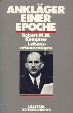 Ankläger einer Epoche. Lebenserinnerungen. ( Zeitgeschichte).