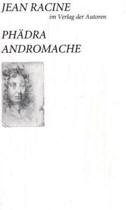 RACINE, J: PHAEDRA ANDROMACHE