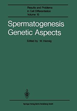 Spermatogenesis Genetic Aspects (Results and Problems in Cell Differentiation, 15, Band 15)