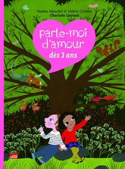 Parle-moi d'amour : dès 3 ans