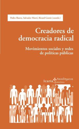 Creadores de Democracia Radical: Movimientos Sociales u Redes de Politicas Publicas (Akademeia, Band 17)