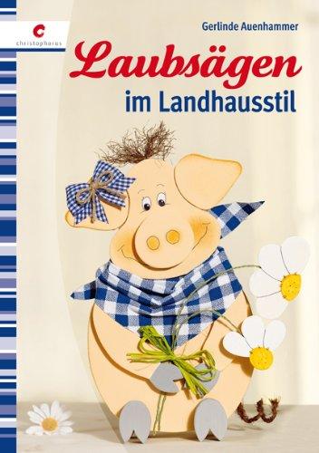 Laubsägen im Landhausstil