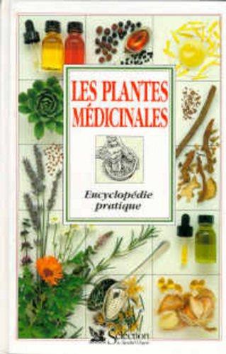 LES PLANTES MEDICINALES. Encyclopédie pratique