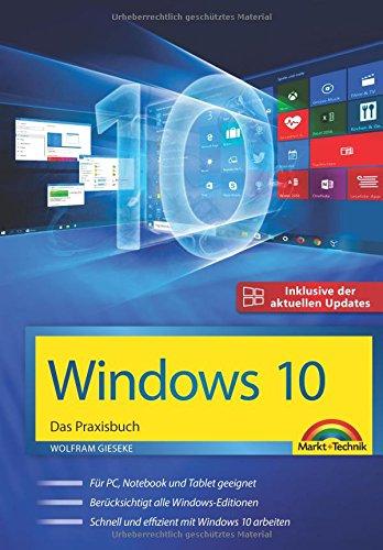 Windows 10 - Das Praxisbuch - inklusive der aktuellsten Updates