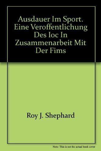 Ausdauer im Sport: Eine Veröffentlichung des IOC in Zusammenarbeit mit der FIMS. Enzyklopädie der Sportmedizin. Band 2