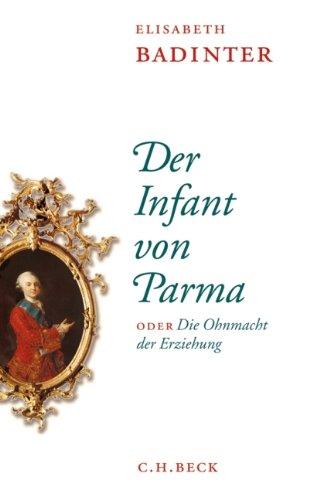 Der Infant von Parma: oder Die Ohnmacht der Erziehung