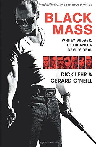 Black Mass: Whitey Bulger, the FBI and a Devil's Deal