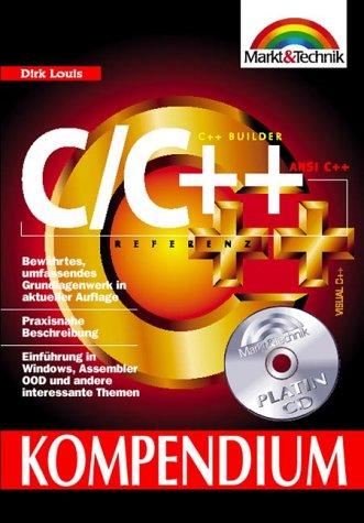 C/C++ Kompendium . Arbeitsbuch und Nachschlagewerk (Kompendium / Handbuch)