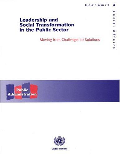 Leadership And Social Transformation In The Public Sector: Moving From Challenges To Solutions