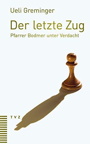 Der letzte Zug: Pfarrer Bodmer unter Verdacht