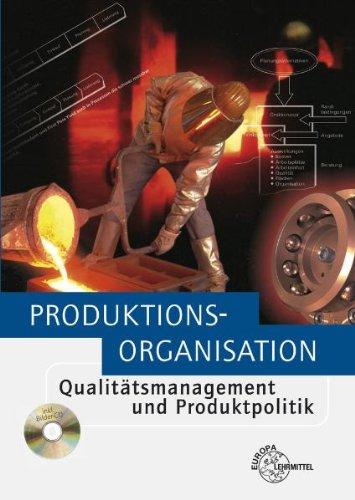 Produktionsorganisation mit Qualitätsmanagement und Produktpolitik