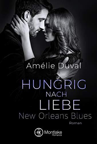 Hungrig nach Liebe (New Orleans Blues, Band 2)