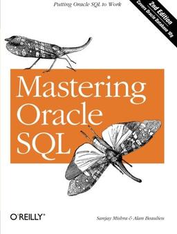 Mastering Oracle SQL: Putting Oracle SQL to Work. Covers Oracle Database 10g (Classique Us)