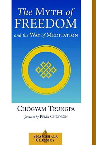 The Myth of Freedom and the Way of Meditation (Shambhala Classics)