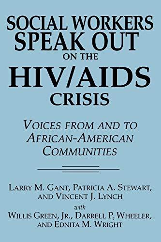 Social Workers Speak Out on the HIV/AIDS Crisis: Voices from and to African-American Communities