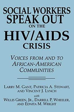 Social Workers Speak Out on the HIV/AIDS Crisis: Voices from and to African-American Communities