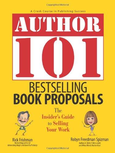 Author 101 Bestselling Book Proposals: The Insider's Guide to Selling Your Work