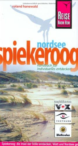 Insel Spiekeroog: Spiekeroog: die Insel der Stille entdecken, Watt und Nordsee genießen