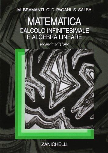 Matematica. Calcolo infinitesimale e algebra lineare