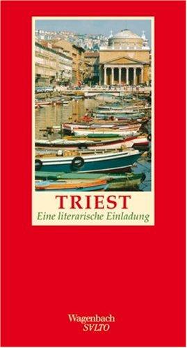 Triest: Eine literarische Einladung