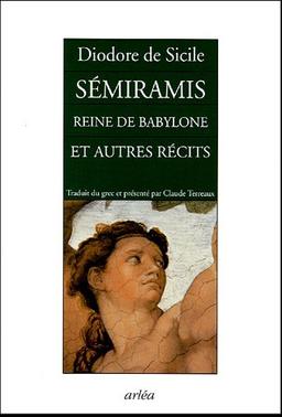 Sémiramis, reine de Babylone et autres récits