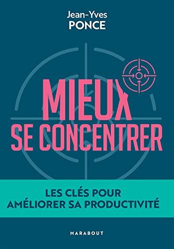 Mieux se concentrer : les clés pour améliorer sa productivité