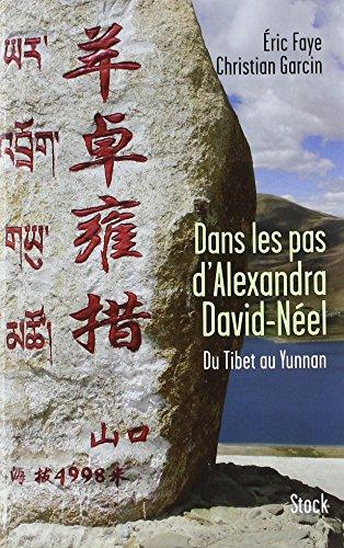 Dans les pas d'Alexandra David-Néel : du Tibet au Yunnan