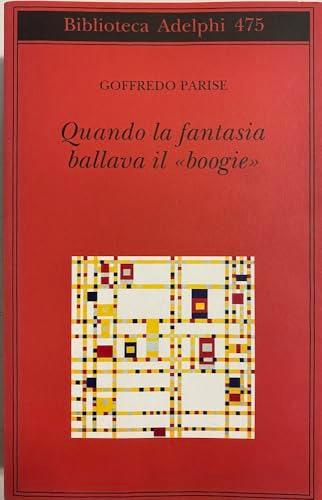 Quando la fantasia ballava il «boogie» (Biblioteca Adelphi)