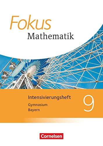 Fokus Mathematik - Bayern - Ausgabe 2017 - 9. Jahrgangsstufe: Intensivierungsheft mit Lösungen