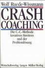 Crash-Coaching: Die C.-C.-Methode kreativen Streitens und der Problemlösung