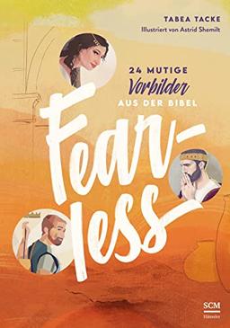 Fearless: 24 mutige Vorbilder aus der Bibel (WELTVERÄNDERER, 2, Band 2)