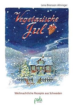 Vegetarische Jul: Weihnachtliche Rezepte aus Schweden