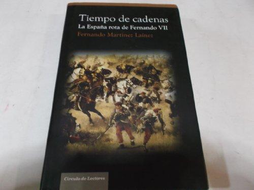 Tiempo de cadenas: la España rota de Fernando VII