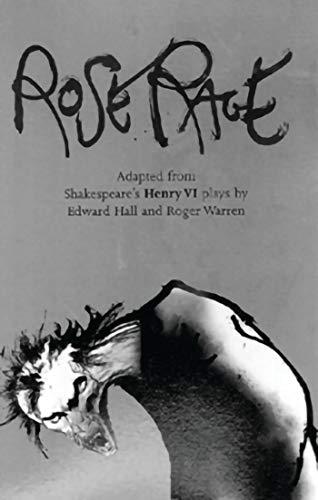 Rose Rage: Adapted from Shakespeare's Henry VI plays (Oberon Modern Plays)