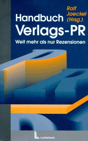 Handbuch Verlags-PR, m. Diskette (3 1/2 Zoll) Weit mehr als nur Rezensionen