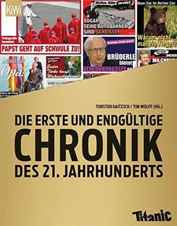 Die erste und endgültige Chronik des 21. Jahrhunderts: Ein Titanic-Buch