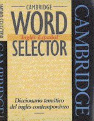 Cambridge Word Selector Ingles-Espanol: Diccionario Tematico del Ingles Contemporaneo (Cambridge Word Routes)