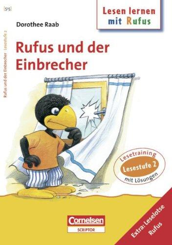 Dorothee Raab - Lesen lernen mit Rufus: Lesestufe 2 - Rufus und der Einbrecher: Band 515: Lesetraining. Arbeitsheft mit Lösungen. Extra: Leselotse ... mit Lösungen. Extra: Leselotse Rufus