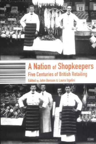 Nation of Shopkeepers: Retailing in Britain 1550-2000