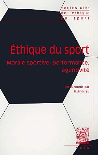 Ethique du sport : morale sportive, performance, agentivité