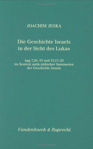 Die Geschichte Israels in der Sicht des Lukas (Forschungen zur Religion und Literatur des Alten und Neuen Testaments)