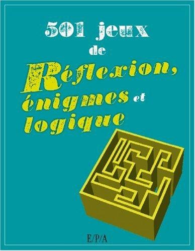 501 jeux de réflexion, énigmes et logique